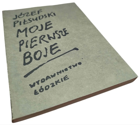 MOJE PIERWSZE BOJE Józef Piłsudski