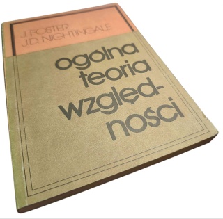 OGÓLNA TEORIA WZGLĘDNOŚCI James Foster, J. David Nightingale