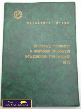 BRANŻOWY INFORMATOR O WYROBACH ŚRUBOWYCH ...