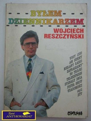 BYŁEM DZIENNIKARZEM W. Reszczyński