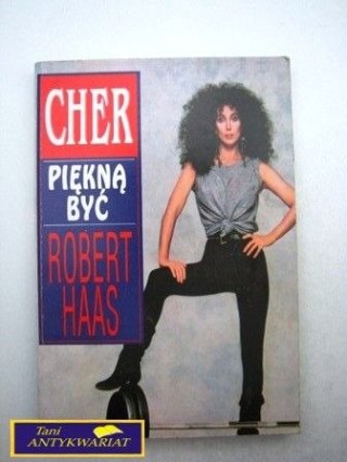 CHER - PIĘKNĄ BYĆ Robert Haas