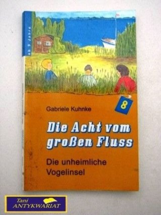 DIE ACHT VOM GROSSEN FLUSS