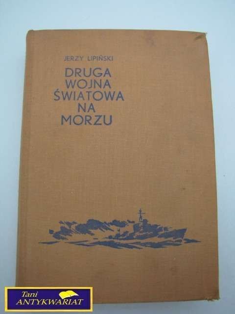 DRUGA WOJNA ŚWIATOWA NA MORZU-J.LIPIŃSKI