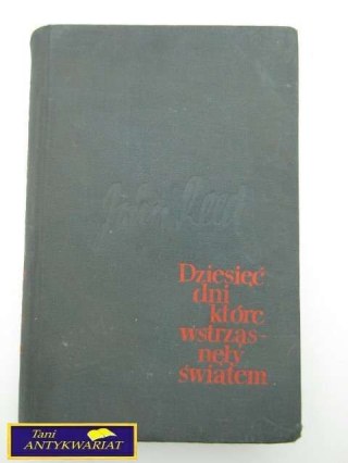 DZIESIĘĆ DNI KTÓRE WSTRZĄSNĘŁY ŚWIATEM