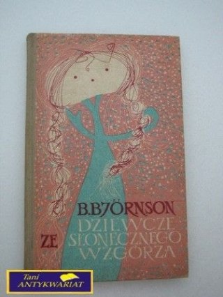 DZIEWCZĘ ZE SŁONECZNEGO WZGÓRZA B. Bjornson