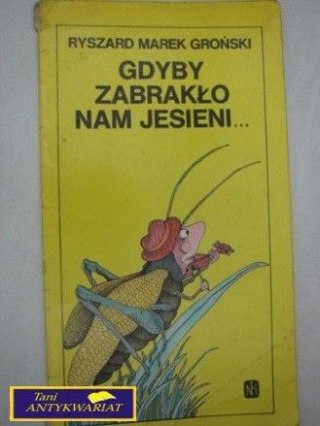 GDYBY ZABRAKŁO NAM JESIENI...R.M.Groński