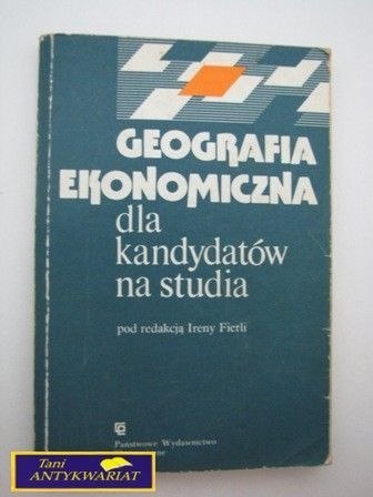 GEOGRAFIA EKONOMICZNA DLA KANDYDATÓW NA STUDIA