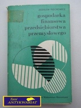 GOSPODARKA FINANSOWA PRZEDSIĘBIORSTWA PRZEMYSŁOW