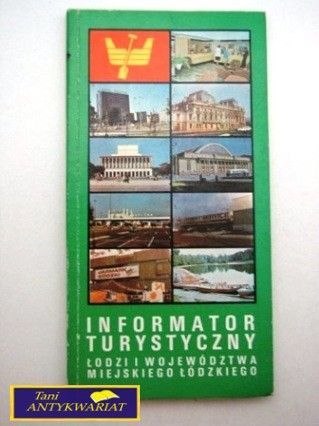 INFORMATOR TURYSTYCZNY ŁODZI I WOJ. ŁÓDZKIEGO
