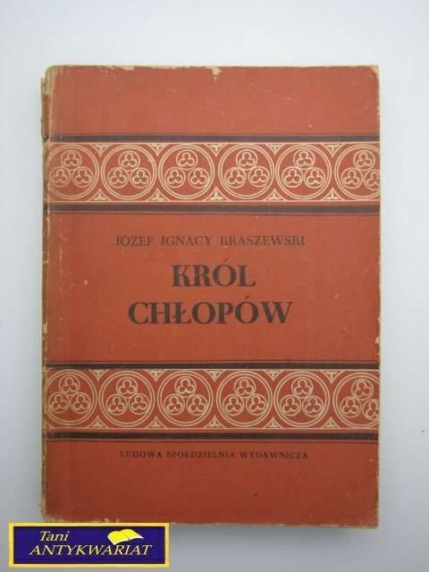 KRÓL CHŁOPÓW - JÓZEF IGNACY KRASZEWSKI