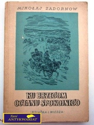 KU BRZEGOM OCEANU SPOKOJNEGO -Mikołaj Zadornow