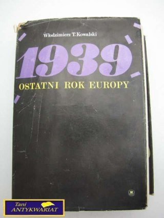 OSTATNI ROK EUROPY 1939-KOWALSKI