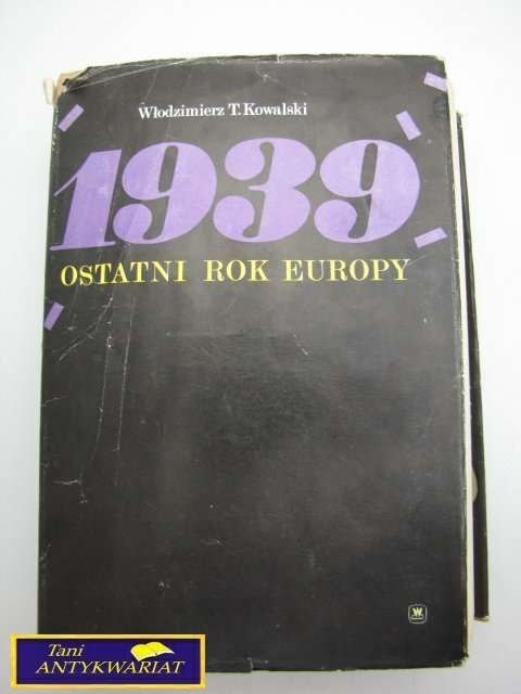 OSTATNI ROK EUROPY 1939-KOWALSKI