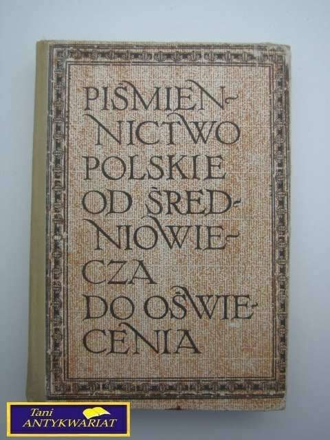 PIŚMIENNICTWO POLSKIE OD ŚREDNI. DO OŚWIECENIA