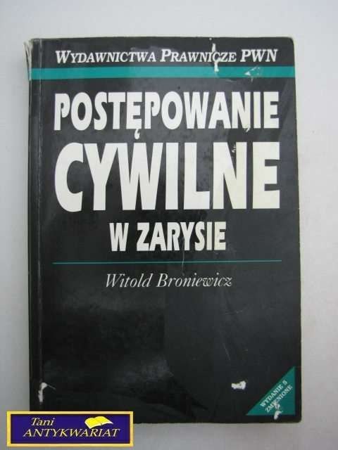 POSTĘPOWANIE CYWILNE W ZARYSIE - W. Broniewicz