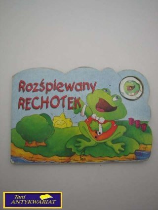 ROZŚPIEWANY RECHOTEK