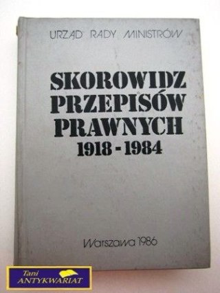 SKOROWIDZ PRZEPISÓW PRAWNYCH 1918 -1984