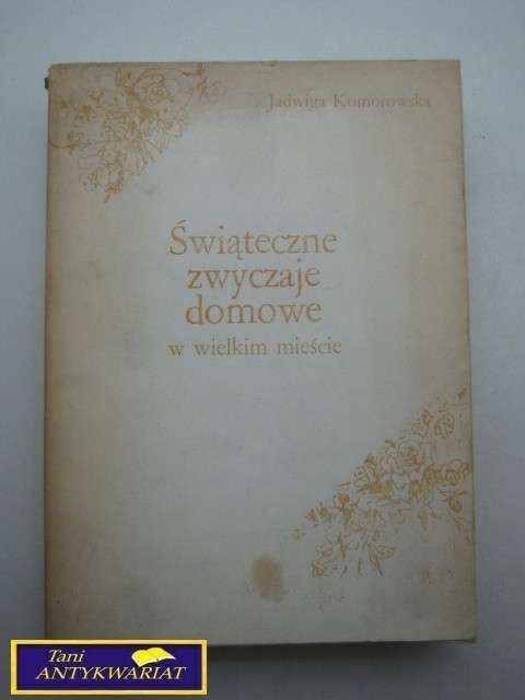 ŚWIĄTECZNE ZWYCZAJE DOMOWE W WIELKIM MIEŚCIE