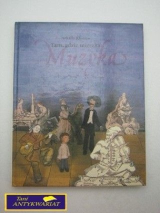 TAM, GDZIE MIESZKA MUZYKA A. Klonow