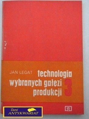 TECHNOLOGIA WYBRANYCH GAŁĘZI PRODUKCJI 3