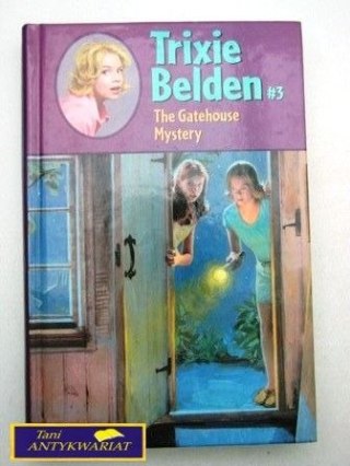 TRIXIE BELDEN # 3 The gatehouse mystery