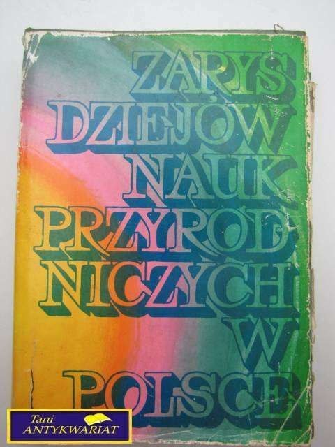 ZARYS DZIEJÓW NAUK PRZYRODNICZYCH W POLSCE