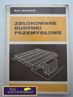 ZBLOKOWANE BUDYNKI PRZEMYSŁOWE- Karol Schmidt