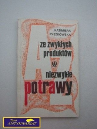 ZE ZWYKŁYCH PRODUKTÓW NIEZWYKŁE POTRAWY