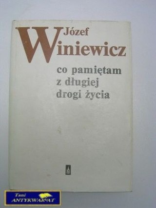 CO PAMIĘTAM Z DŁUGIEJ DROGI ŻYCIA- Winiewicz