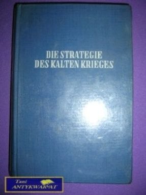DIE STRATEGIE DES KALTEN KRIEGES - J. Burnham