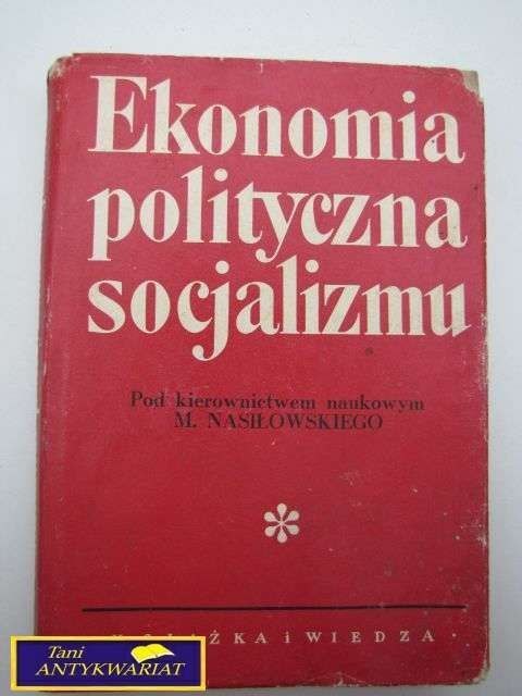 EKONOMIA POLITYCZNA SOCJALIZMU - M.Nasiłowskiego