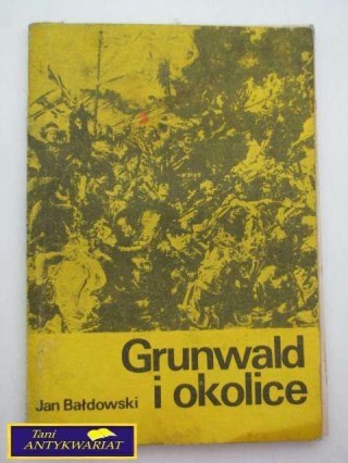 GRUNWALD I OKOLICE J. Bałdowski