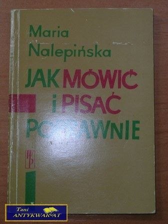 JAK MÓWIĆ I PISAĆ POPRAWNIE-Maria Nalepińska