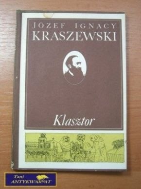 KLASZTOR- Józef Ignacy Kraszewski