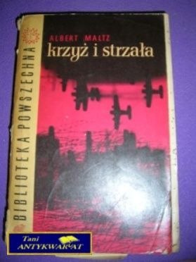 KRZYŻ I STRZAŁA - Albert Maltz