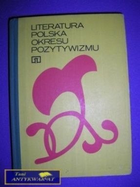 LITERATURA POLSKA OKRESU POZYTYWIZMU