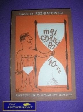 MĘŻCZYZNA PO 40-CE - Tadeusz Rożniatowski
