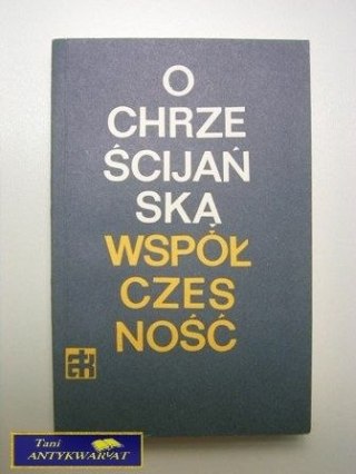O CHRZEŚCIJAŃSKĄ WSPÓŁCZESNOŚĆ bp B. Bejze