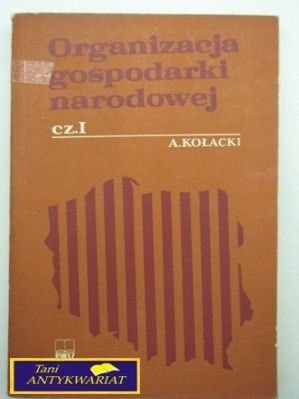 ORGANIZACJA GOSPODARKI NARODOWEJ CZ1- A. Kołacki