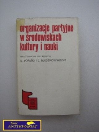 ORGANIZACJE PARTYJNE W ŚRODOWISKACH KULTURY I ..