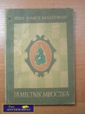 PAMIĘTNIK MROCZKA- Józef Ignacy Kraszewski