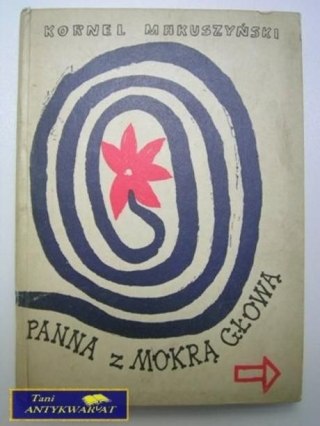 PANNA Z MOKRĄ GŁOWĄ-Kornel Makuszyński