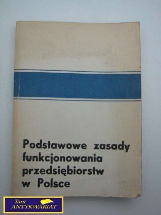 PODSTAWOWE ZASADY FUNKCJONOWANIA PRZEDSIĘBIORSTW