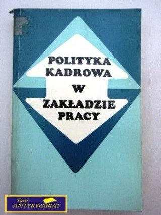 POLITYKA KADROWA W ZAKŁADZIE PRACY