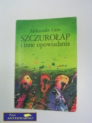 SZCZUROŁAP I INNE OPOWIADANIA A.Grin