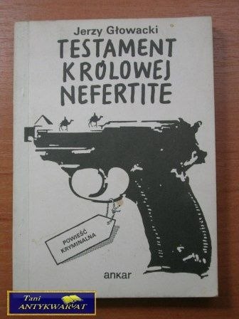 TESTAMENT KRÓLOWEJ NEFERTITE-Jerzy Głowacki