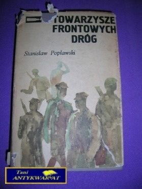 TOWARZYSZE FRONTOWYCH DRÓG-S.Popławski