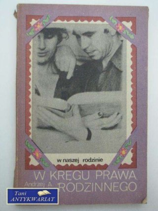W KRĘGU PRAWA RODZINNEGO. Andrzej A. Dobrzyński