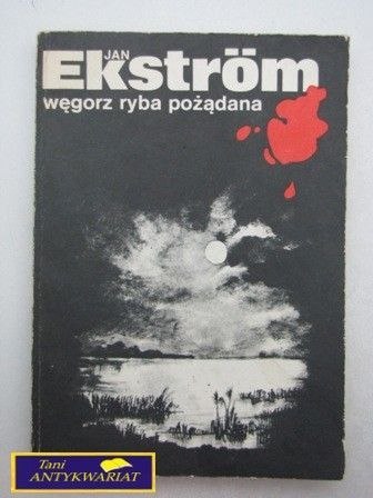 WĘGORZ RYBA POŻĄDANA J. Ekstrom