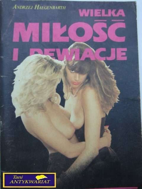 WIELKA MIŁOŚĆ I DEWIACJE-A.Heagenbatrh
